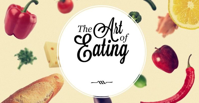 Art of Eating and It's Great Health Benefits