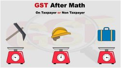 GST Will Impact Everyone - Whether it's Taxpayer or Non Taxpayer