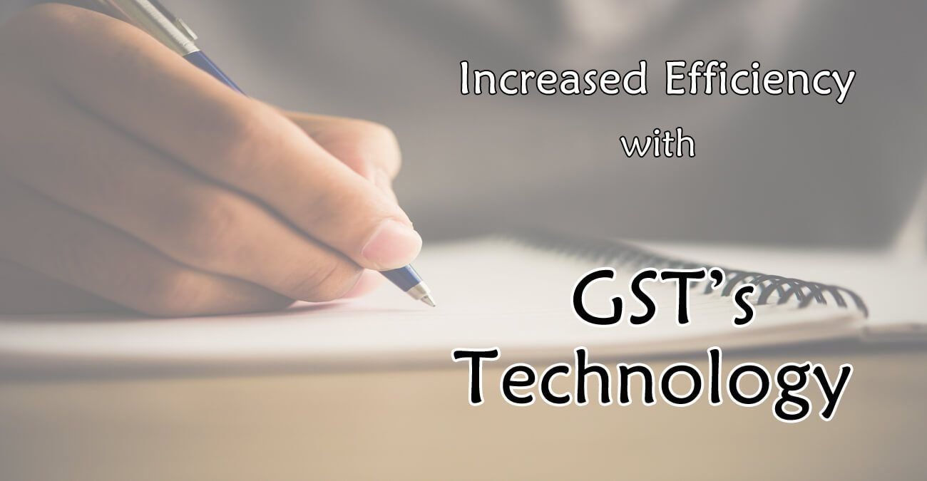 GST's Staggering Technology leads to Reduced Paperwork and Better Efficiency
