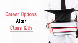 Choosing Right Career After Class 12th